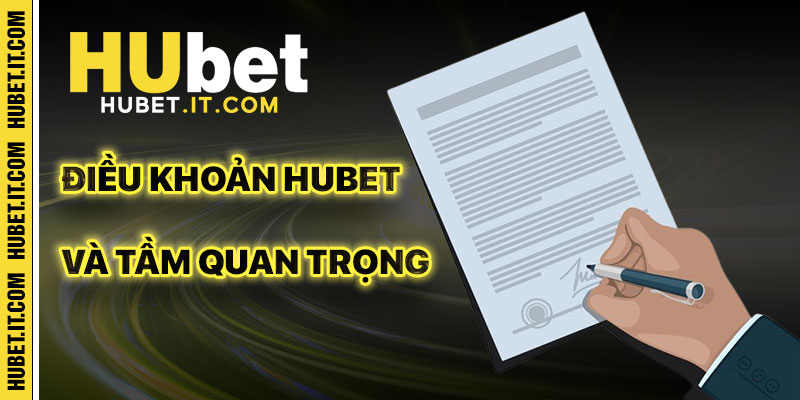 Tầm Quan Trọng Của Điều Khoản Hubet