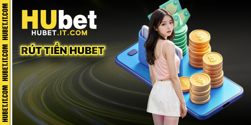 Rút Tiền Hubet
