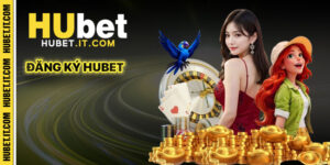 Đăng Ký Hubet