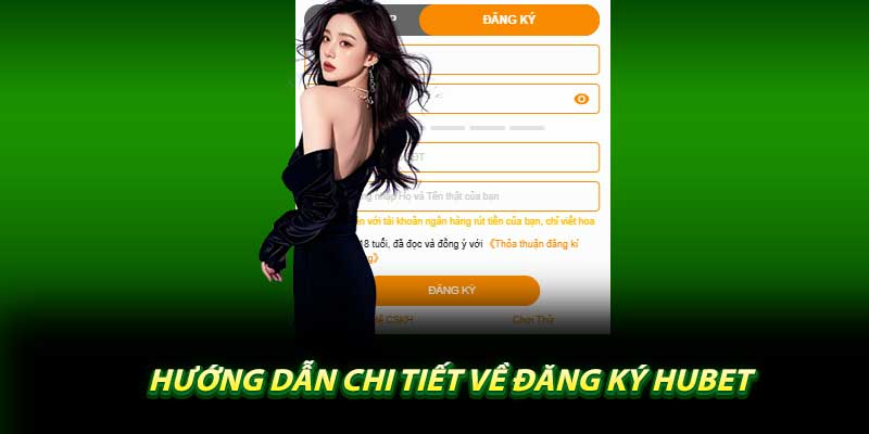 Hướng Dẫn Chi Tiết Về Đăng Ký Hubet